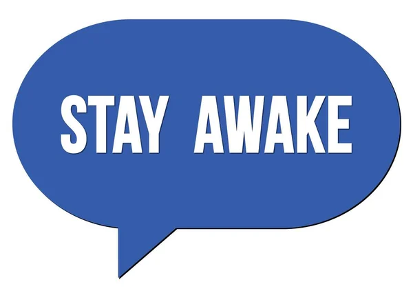 Stay Awake Text Geschrieben Einer Blauen Sprechblase Stempel — Stockfoto