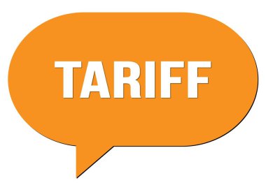 TARIFF metni turuncu bir konuşma kabarcığı puluyla yazılmış