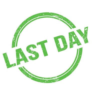 Son Gün metni yeşil grungy vintage yuvarlak damga üzerine yazılmış.