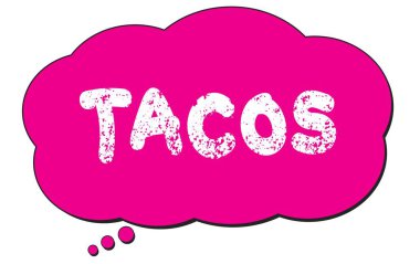 Pembe düşünce bulutu üzerine yazılmış TACOS metni.
