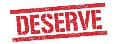 Kırmızı grungy dikdörtgen damga işareti üzerinde DESERVE metin.