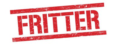 Kırmızı grungy dikdörtgen damga işareti üzerinde FRITTER metin.