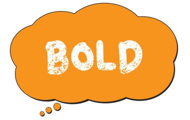 Bir turuncu düşünce bulutu üzerine yazılmış BOLD metni.