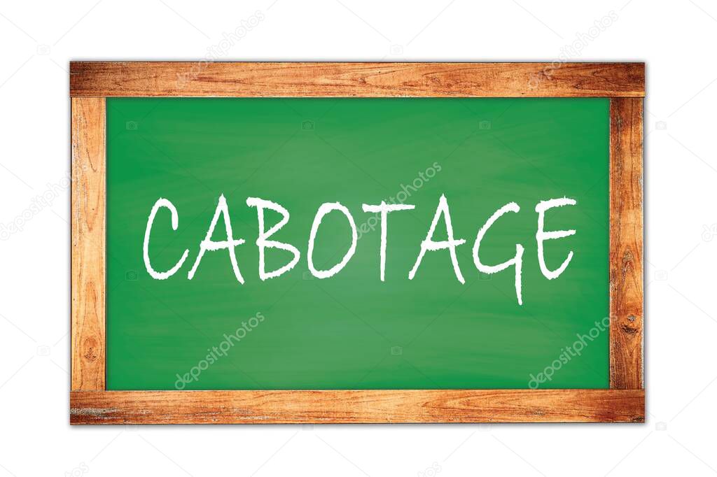 CABOTAGE text written on green wooden frame school blackboard.
