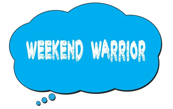 Weekend Warrior Testo Scritto Una Bolla Nube Pensiero Blu — Foto Stock