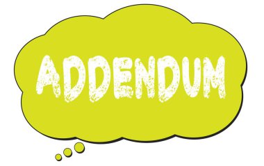 Açık yeşil düşünce bulutu üzerine yazılmış ADDENDUM metni.