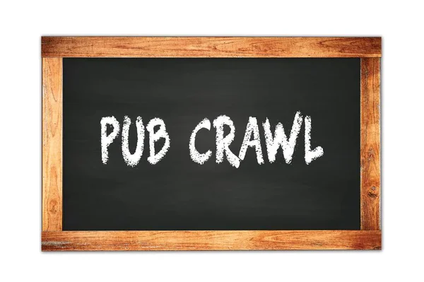 Pub Crawl文字写在黑色木制框架学校黑板上 — 图库照片