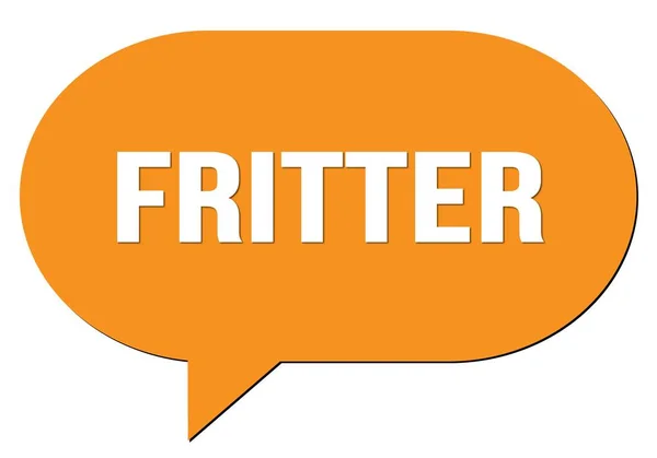 Fritter Szöveg Narancssárga Beszéd Buborék Bélyegzővel — Stock Fotó