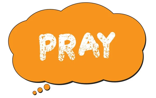 Pray Text Written Orange Thought Cloud Bubble — Stock Photo, Image