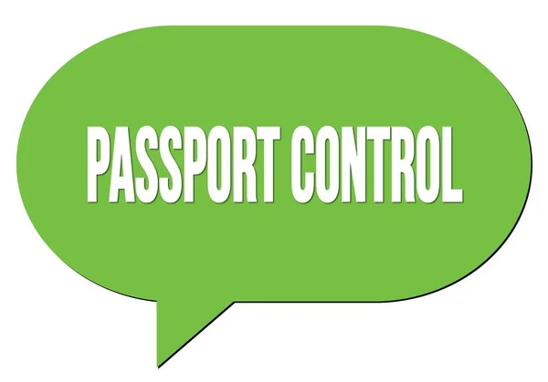 Passport Control Text Written Green Speech Bubble Stamp — Stock Photo, Image