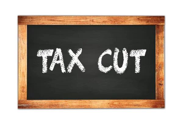 Texto Tax Cut Escrito Quadro Preto Madeira Quadro Escola Quadro — Fotografia de Stock