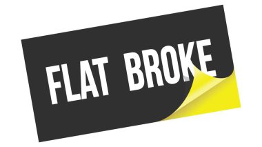 Siyah sarı etiket damgası üzerine yazılmış FLAT BroKE metni.