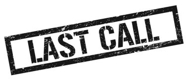 Son Çağrı Siyah grungy dikdörtgen mühür işareti.