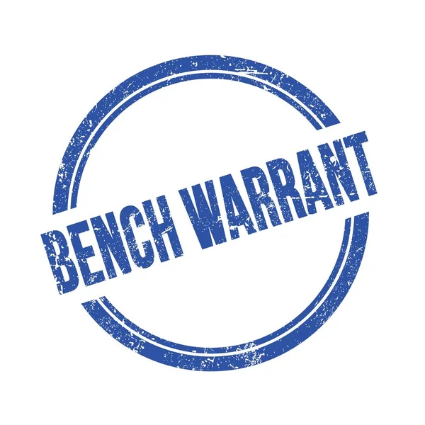 Bench Warrant Text Skriven Blå Grungy Vintage Runda Stämpel — Stockfoto