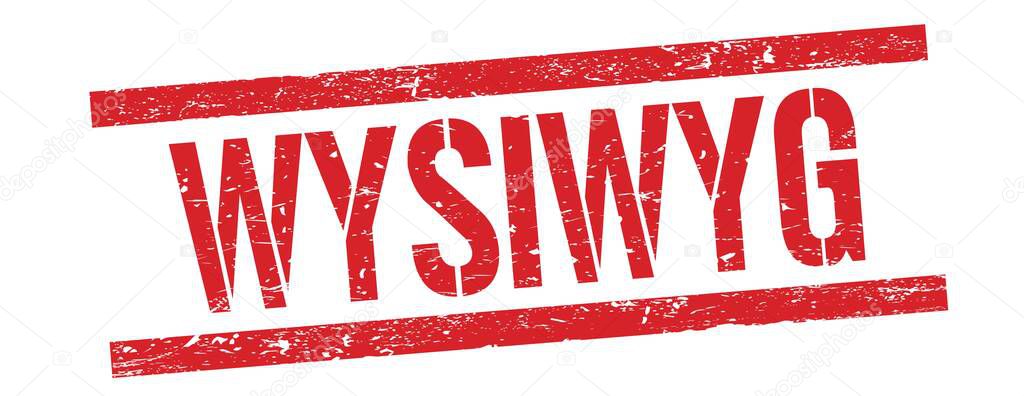 WYSIWYG text on red grungy rectangle stamp sign.