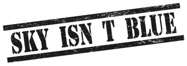 SKY ISN T BLUE metin üzerinde siyah grungy dikdörtgen vintage pul.