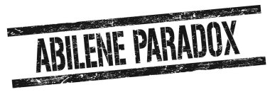 ABILENE PARADOX Siyah kirli dikdörtgen mühür işareti üzerine metin.