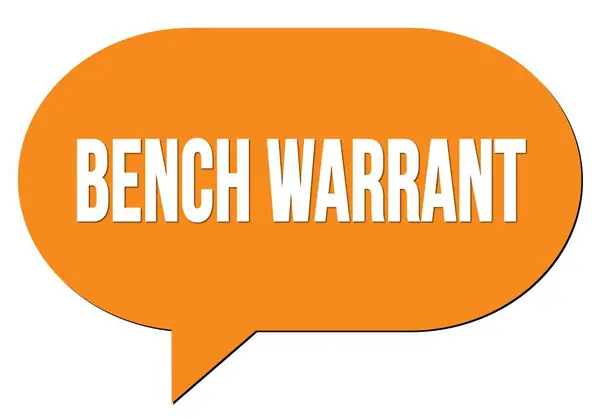 Bench Warrant Text Skriven Med Orange Talbubbla Stämpel — Stockfoto