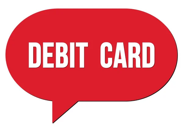 Κείμενο Debit Card Γραμμένο Κόκκινη Σφραγίδα Φυσαλίδων Ομιλίας — Φωτογραφία Αρχείου