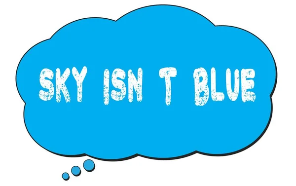 Sky Isn Blue Tekst Napisany Niebieskiej Bańce Myślowej — Zdjęcie stockowe