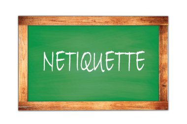 NETIQUETTE text written on green wooden frame school blackboard.