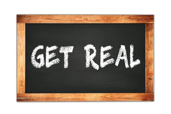 Get Real Text Written Black Wooden Frame School Blackboard — Stock Photo, Image