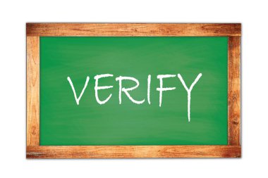 VERIFY text written on green wooden frame school blackboard.
