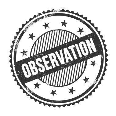 OBSERVATION text written on black grungy zig zag borders round stamp.