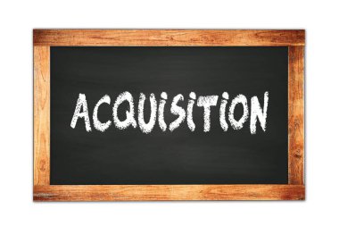 ACQUISITION text written on black wooden frame school blackboard.