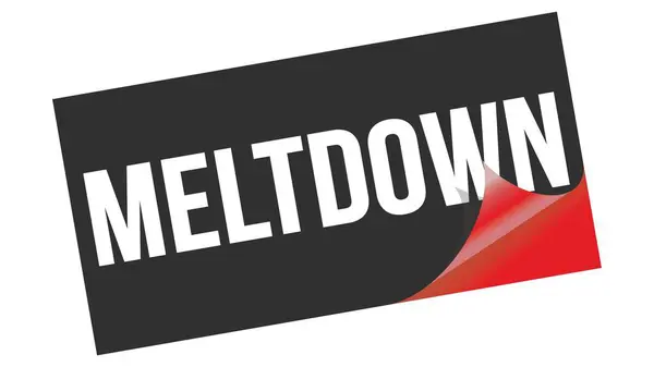 Meltdown Słowo Napisane Czerwonym Czarnym Znaku Naklejki — Zdjęcie stockowe