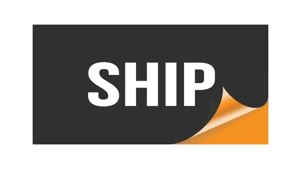 Teks Ship Ditulis Pada Cap Stiker Oranye Hitam — Stok Foto