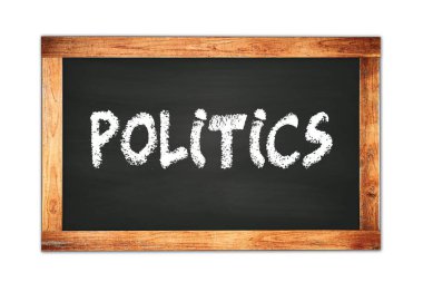 Siyah ahşap çerçeve okul tahtasına yazılmış POLITICS metni.
