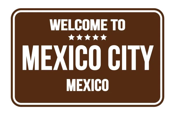 欢迎来到墨西哥城 墨西哥城 在棕色长方形街道标志邮票上 — 图库照片