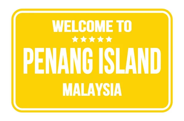 ようこそペナン島へ マレーシア 黄色の長方形の道路標識切手 — ストック写真