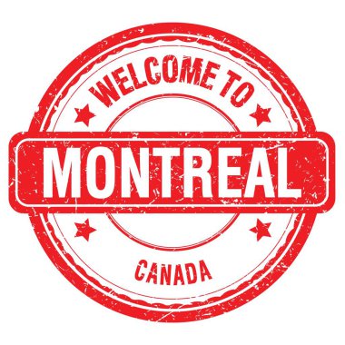 WELCOME TO MONTREAL - CANADA, words written on red grungy stamp