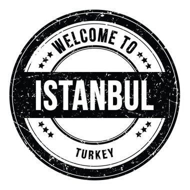 WELCOME TO ISTANBUL - TURKEY, words written on black round coin stamp