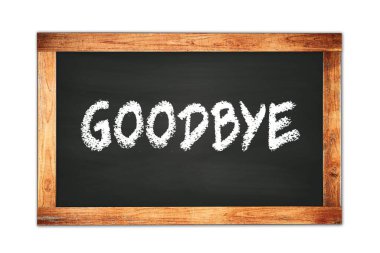 GOODBYE text written on black wooden frame school blackboard.