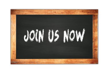 JOIN  US  NOW text written on black wooden frame school blackboard.