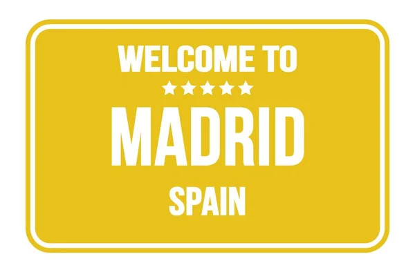 Bienvenue Madrid Espagne Sur Timbre Signalisation Rectangulaire Jaune — Photo