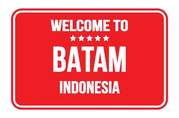 Bienvenue Batam Indonésie Sur Timbre Signalisation Rouge Rectangle — Photo