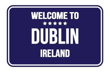 DUBLIN 'e hoş geldiniz - İrlanda, mavi dikdörtgen sokak levhası üzerinde