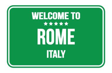 Roma 'ya Hoşgeldiniz - İtalya, yeşil dikdörtgen sokak levhasında