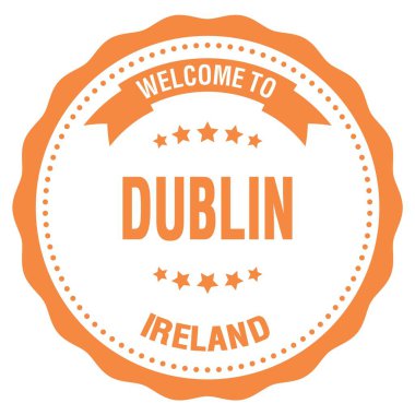 DUBLIN 'e Hoşgeldiniz - İrlanda, turuncu yuvarlak rozet damgası üzerine yazılmış kelimeler