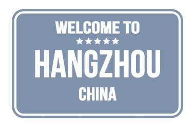 Hangzhou-Çin 'e hoş geldiniz, gri dikdörtgen sokak levhasındaki