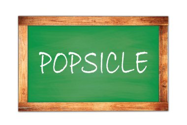 Yeşil ahşap çerçeve okul tahtasına POPSICLE metni.