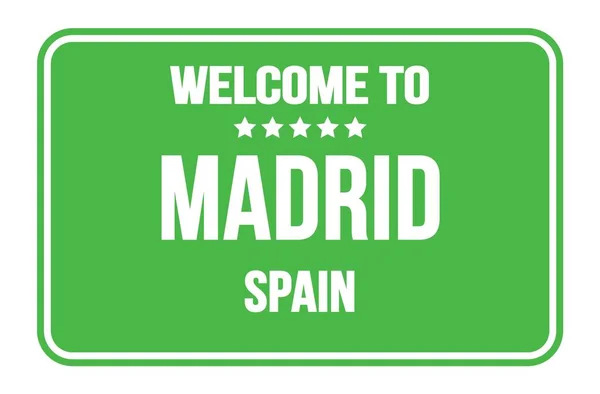 Vítejte Madrid Španělsko Zeleném Obdélníkovém Znaku — Stock fotografie