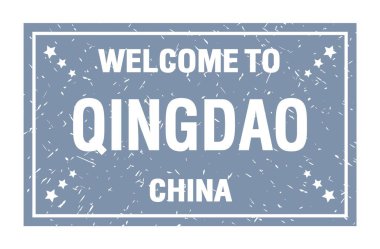 QINGDAO-ÇİN 'a hoş geldiniz, gri dikdörtgen bayrak damgası üzerine yazılmış kelimeler.