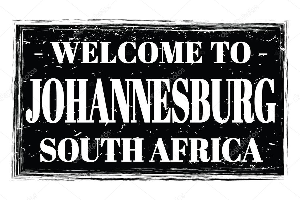 WELCOME TO JOHANNESBURG - SOUTH AFRICA, words written on black rectangle post stamp