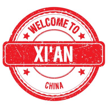 XI 'AN-CHINA' ya hoş geldiniz, kırmızı kirli damgayla yazılmış kelimeler