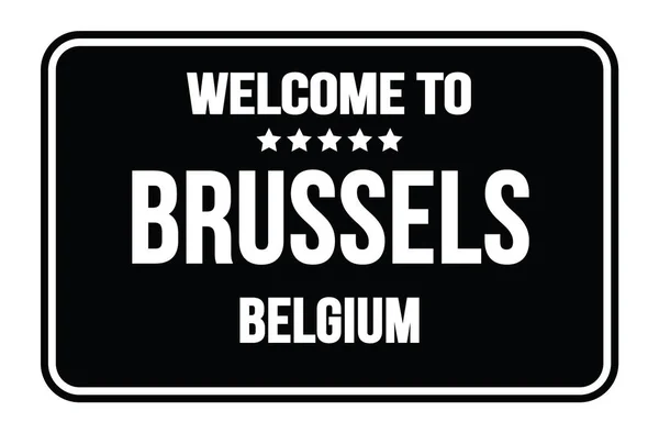 Welcome Brussels Belgia Czarnym Prostokątnym Znaczku Ulicznym — Zdjęcie stockowe